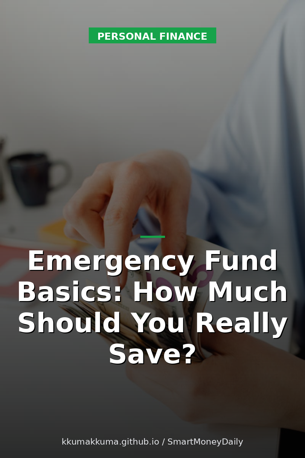 Emergency Fund Basics: How Much Should You Really Save?