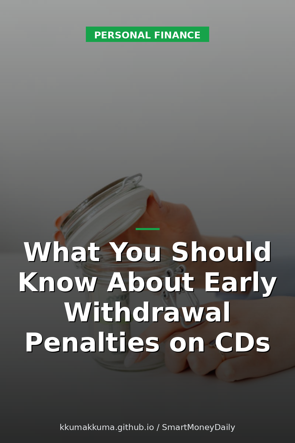 What You Should Know About Early Withdrawal Penalties on CDs