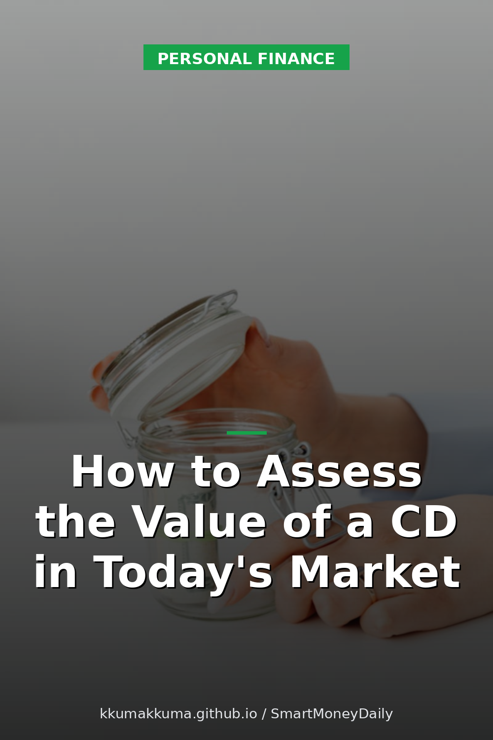 How to Assess the Value of a CD in Today's Market