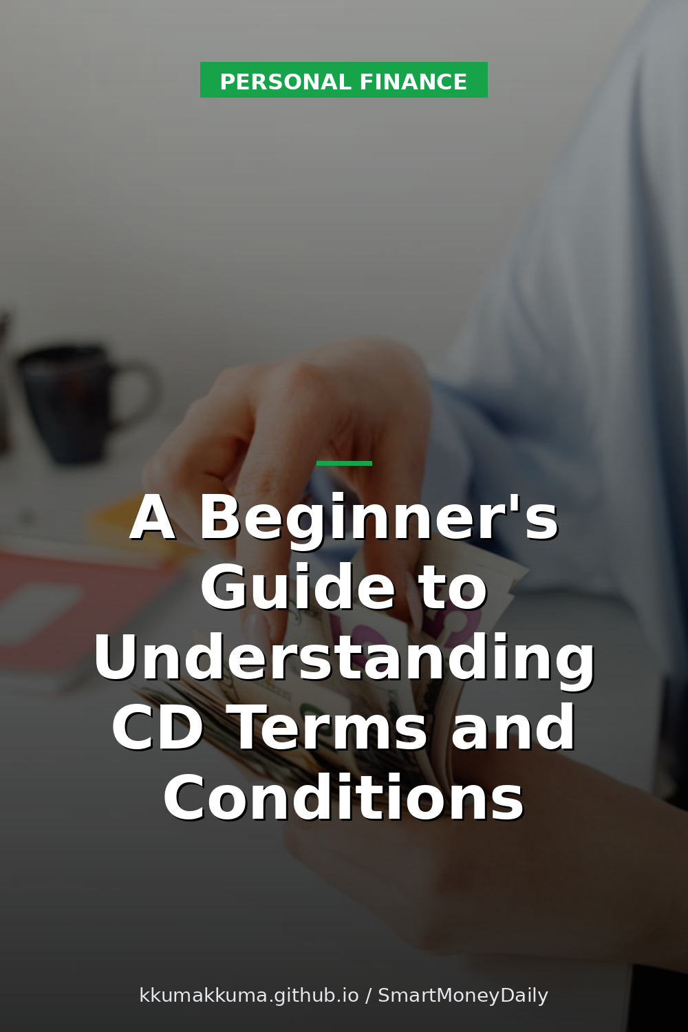A Beginner's Guide to Understanding CD Terms and Conditions
