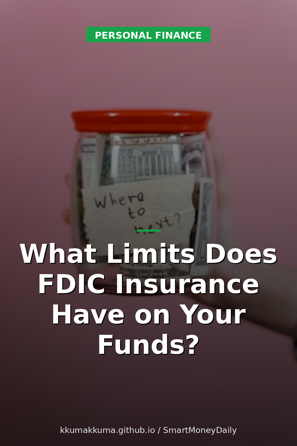 What Limits Does FDIC Insurance Have on Your Funds?