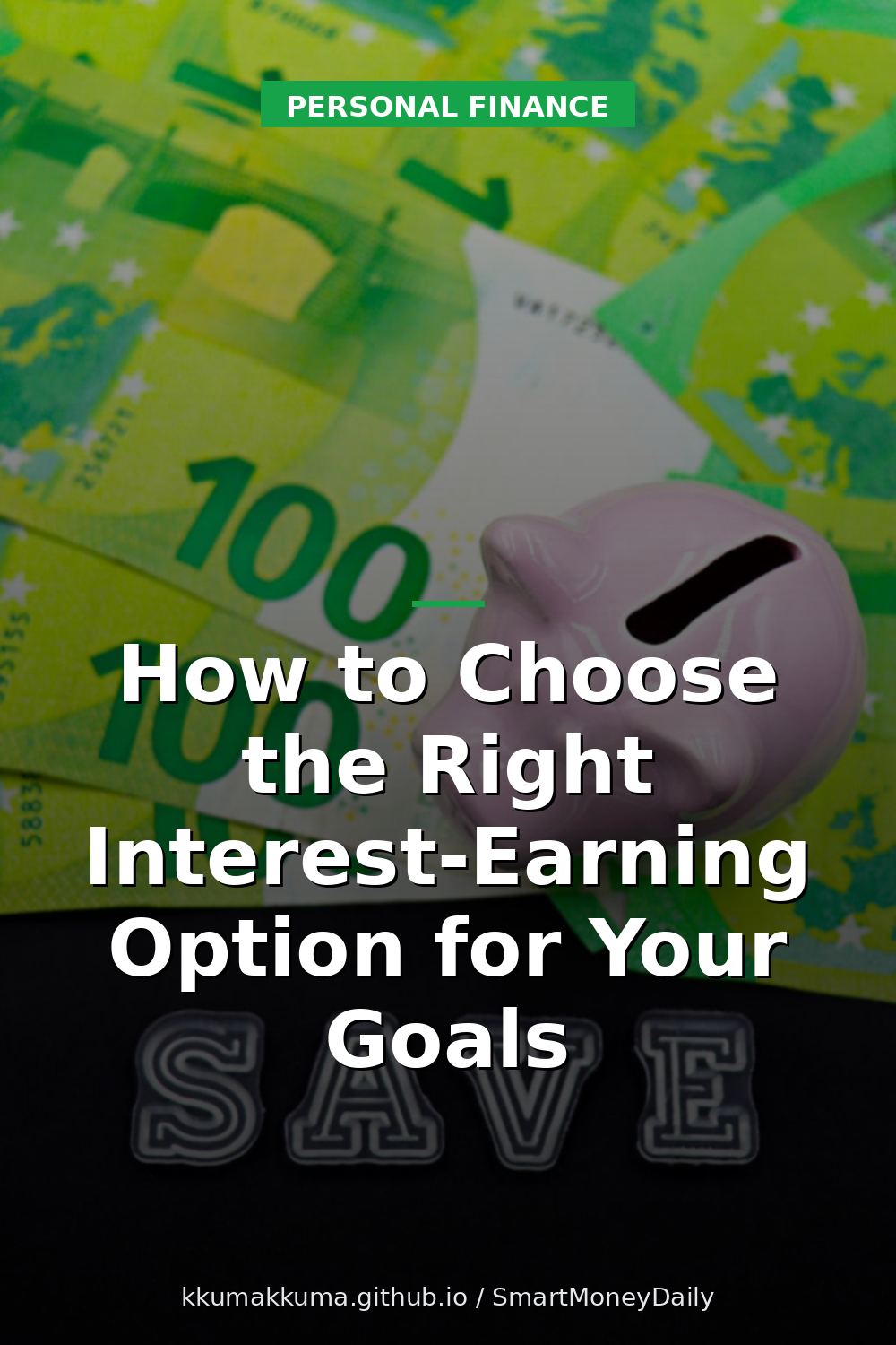How to Choose the Right Interest-Earning Option for Your Goals