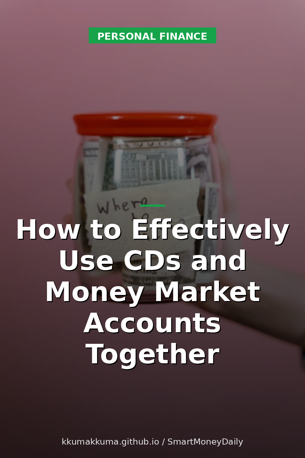 How to Effectively Use CDs and Money Market Accounts Together