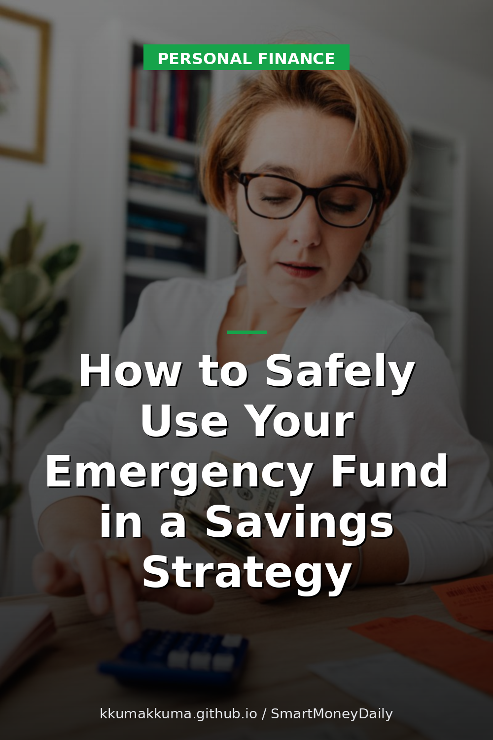 How to Safely Use Your Emergency Fund in a Savings Strategy