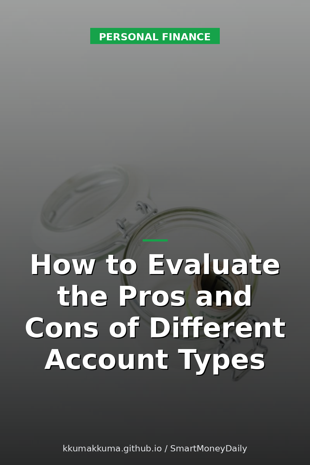 How to Evaluate the Pros and Cons of Different Account Types
