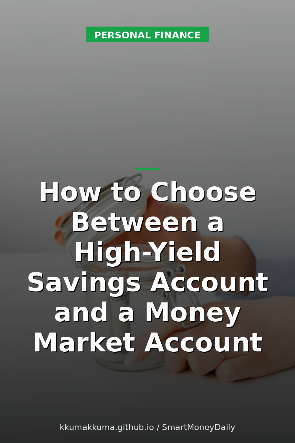 How to Choose Between a High-Yield Savings Account and a Money Market Account