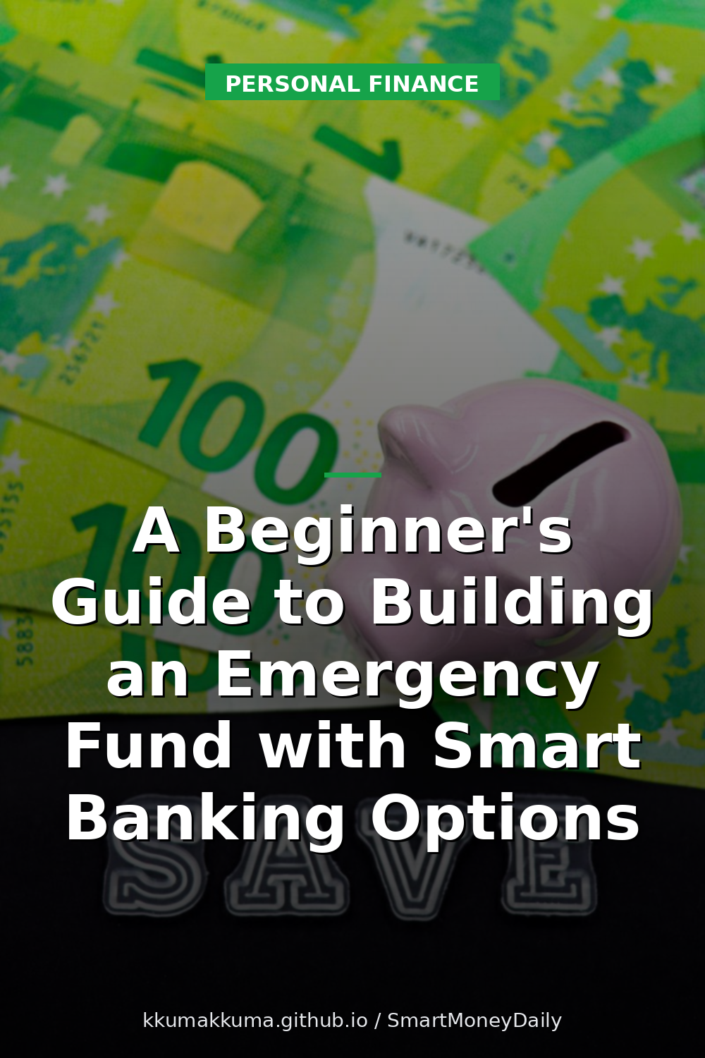 A Beginner's Guide to Building an Emergency Fund with Smart Banking Options