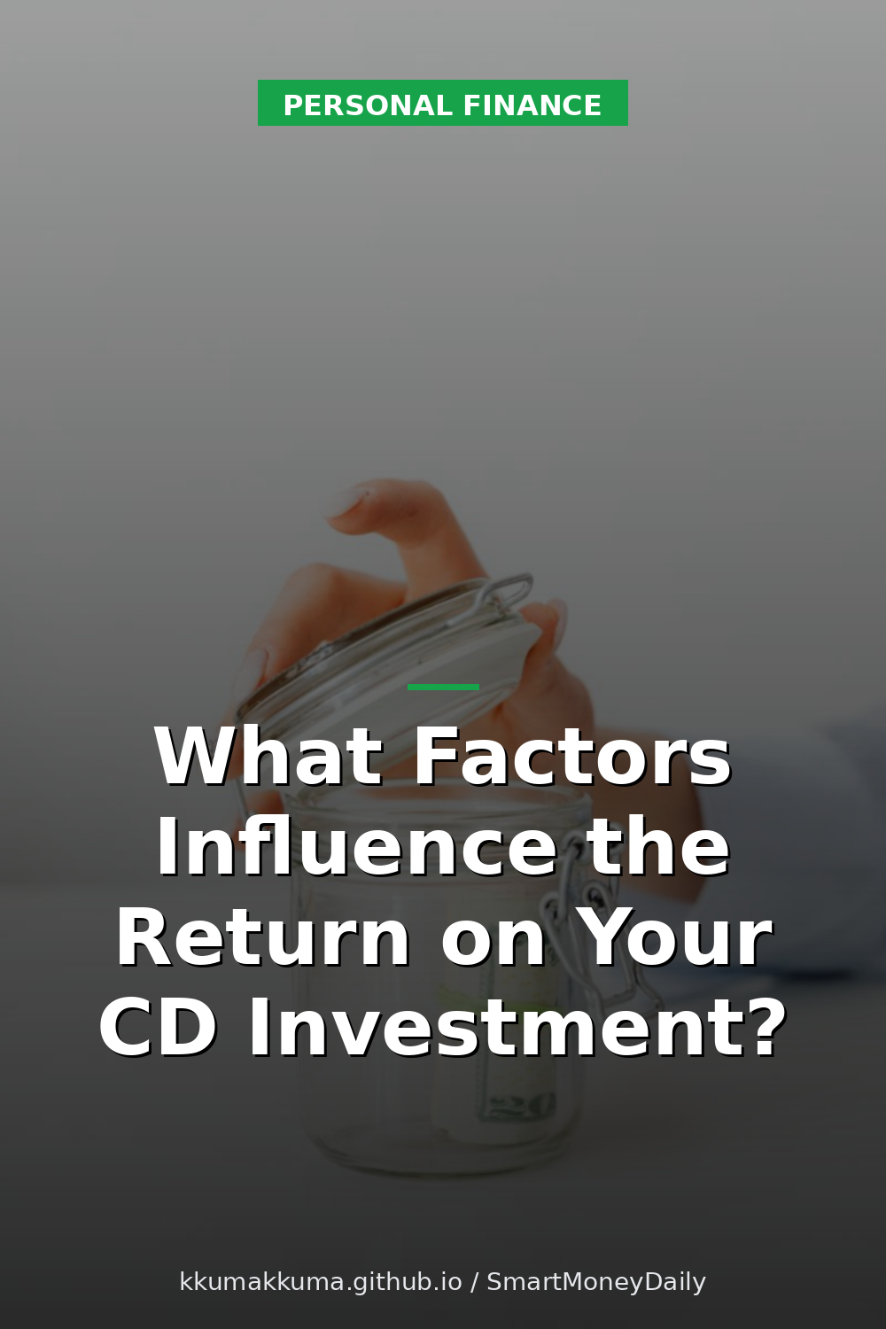 What Factors Influence the Return on Your CD Investment?