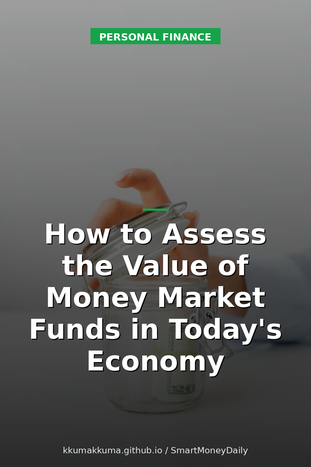 How to Assess the Value of Money Market Funds in Today's Economy