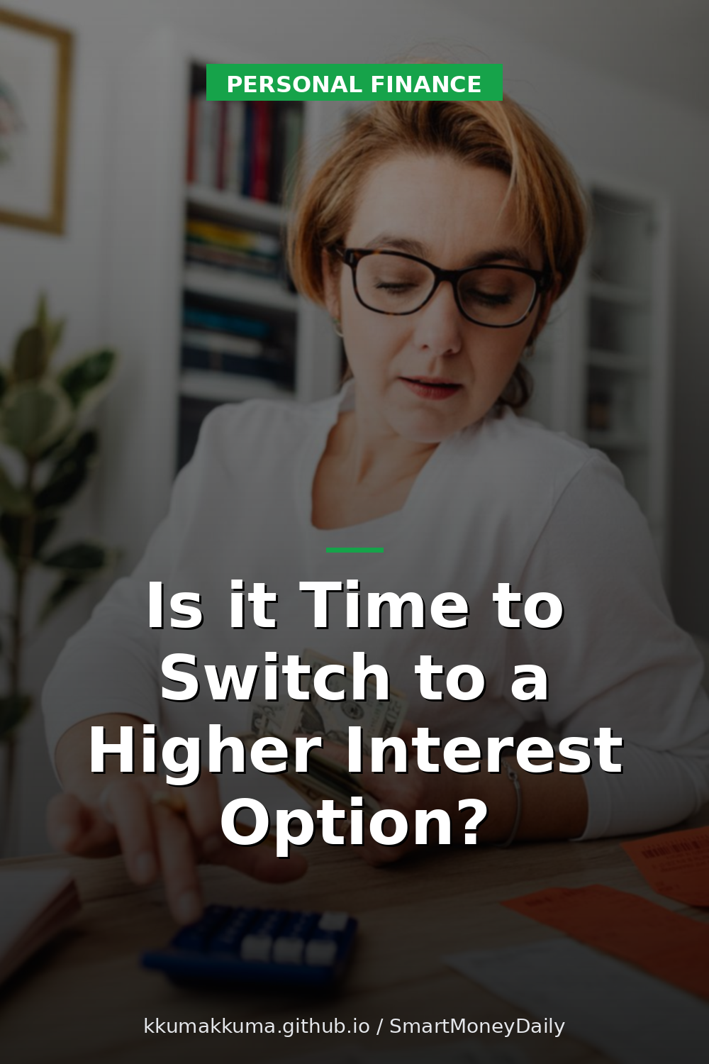 Is it Time to Switch to a Higher Interest Option?