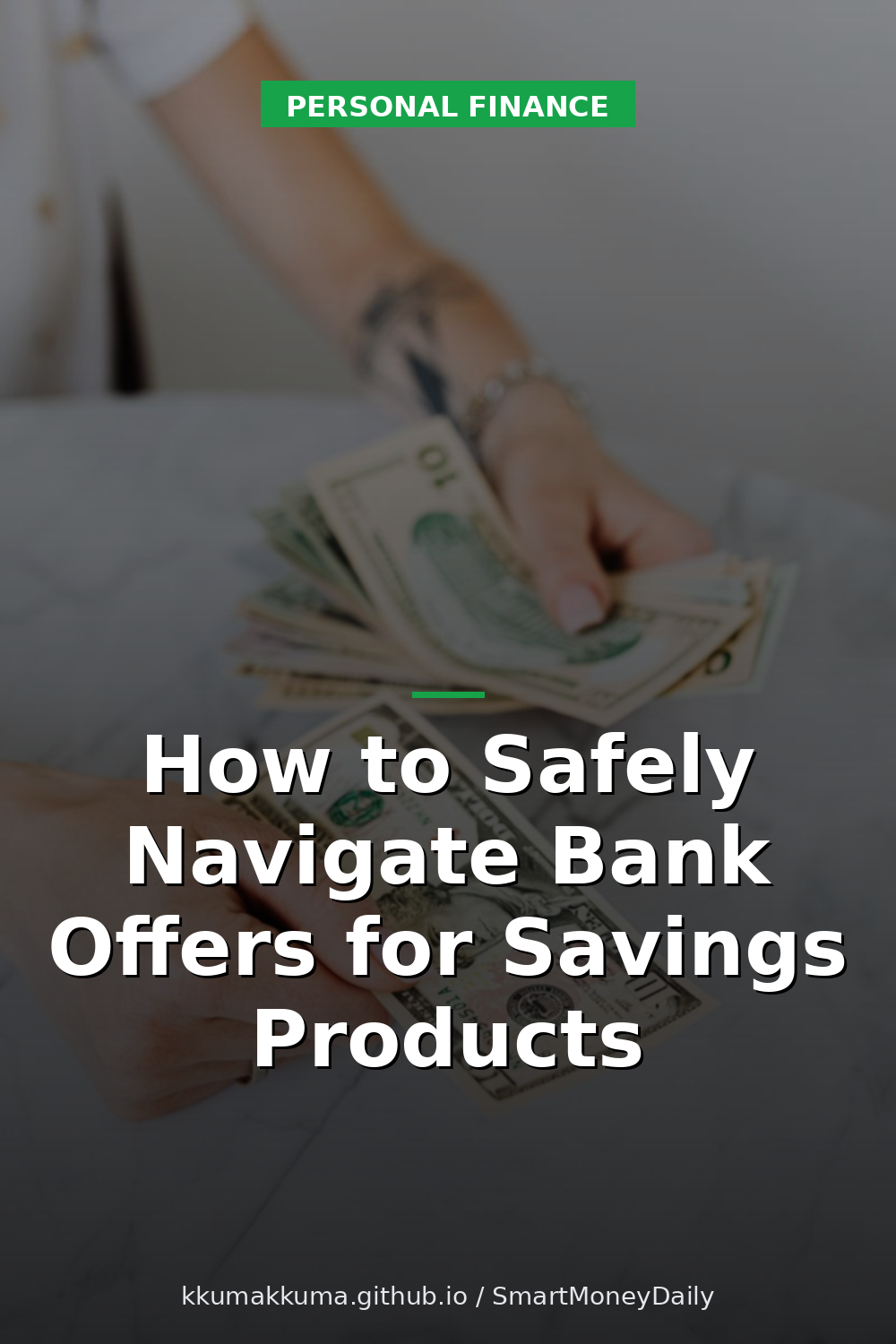 How to Safely Navigate Bank Offers for Savings Products
