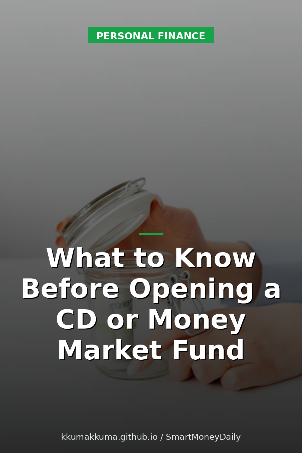 What to Know Before Opening a CD or Money Market Fund