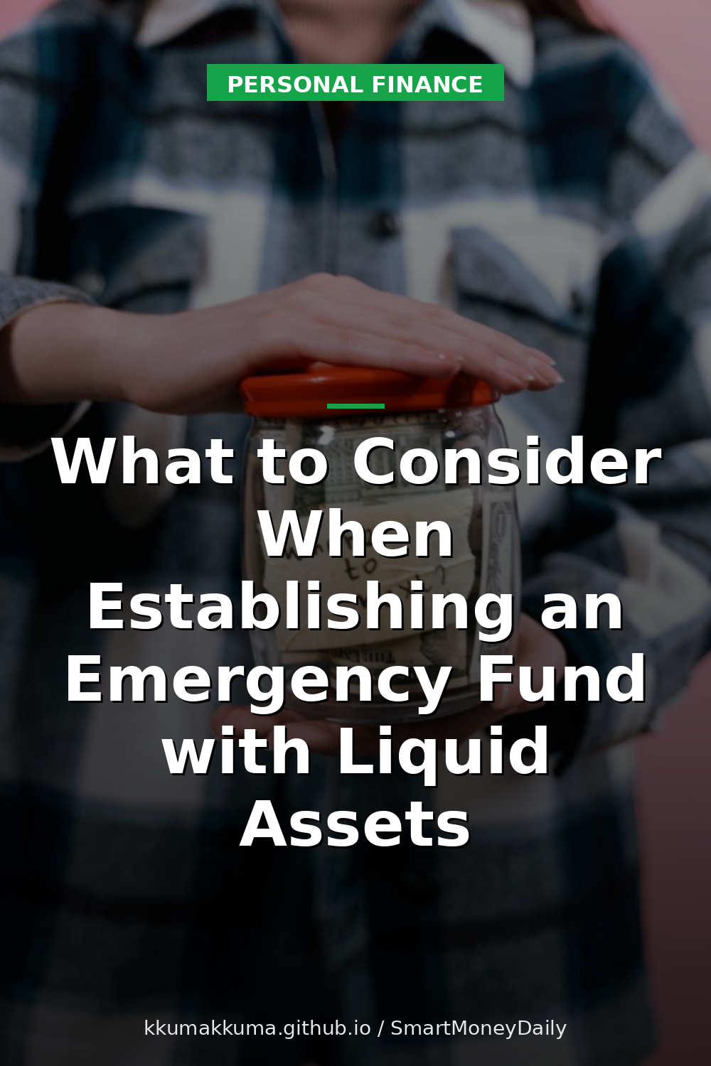 What to Consider When Establishing an Emergency Fund with Liquid Assets