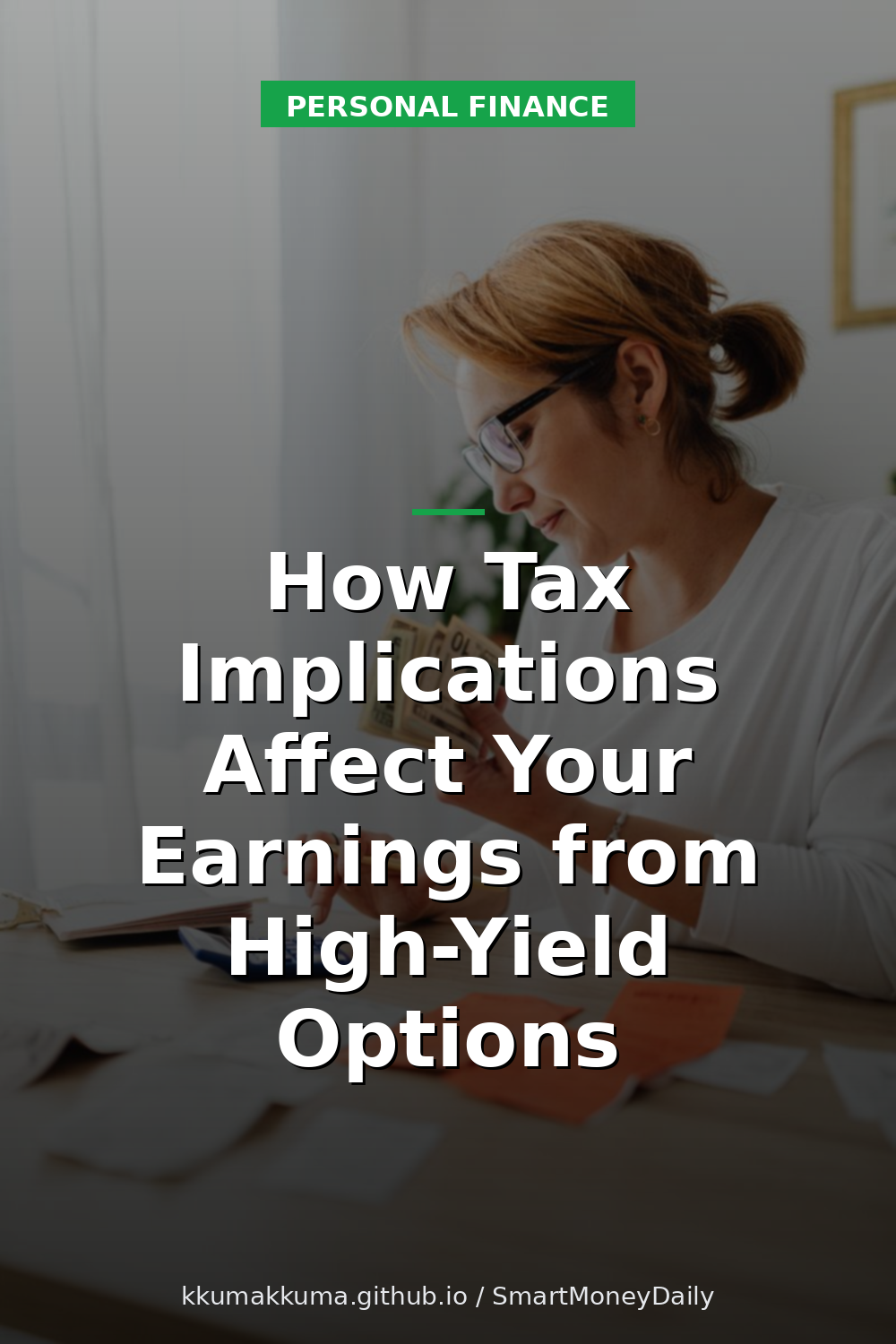 How Tax Implications Affect Your Earnings from High-Yield Options