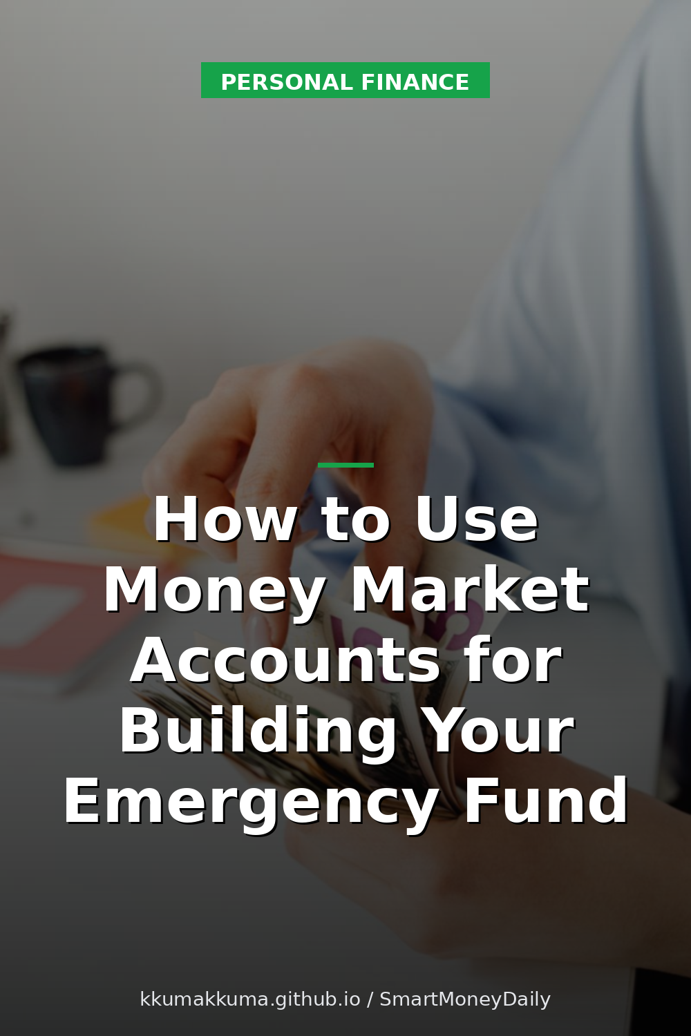 How to Use Money Market Accounts for Building Your Emergency Fund